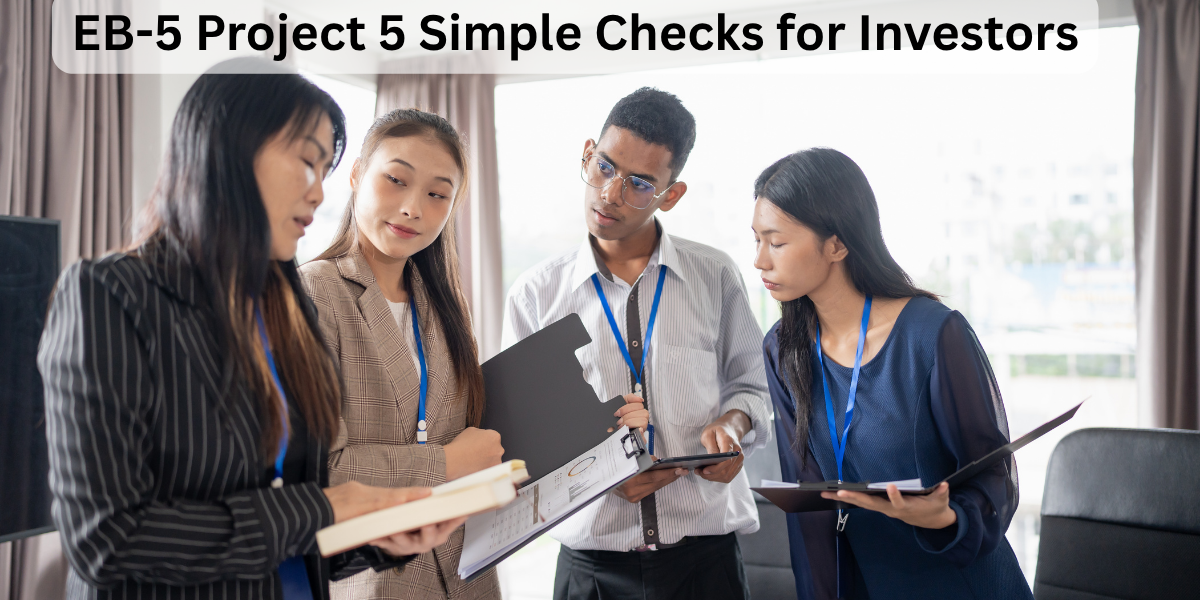 EB-5 Project 5 Simple Checks for Investors